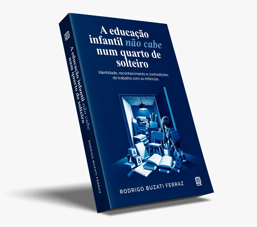 Capa do livro A educação infantil não cabe num quarto de solteiro, de Rodrigo Buzati Ferraz